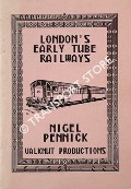 London's Early Tube Railways by PENNICK, Nigel